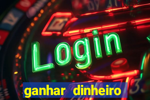 ganhar dinheiro jogando na internet